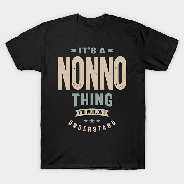 Mens It's a Nonno Thing Funny Dad Grandpa T-Shirt by cidolopez